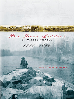 cover image of Fur Trade Letters of Willie Traill 1864-1893